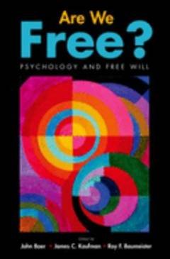 Are We Free? Psychology and Free Will