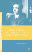 Piero Gobetti and the Politics of Liberal Revolution (Italian & Italian American Studies)