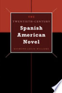 The Twentieth-Century Spanish American Novel