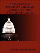 Grass Roots Co-President's Campaign, Create 2,500,000 Disciples of America