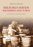 Milford Haven: Waterway and Town (Archive Photographs: Images of)