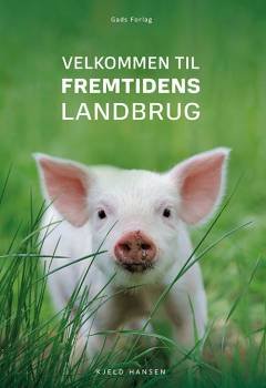 Velkommen til fremtidens landbrug