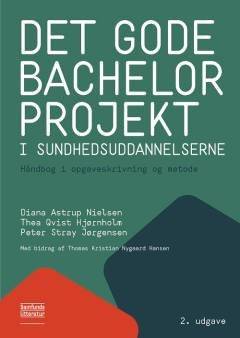 Det gode bachelorprojekt i sundhedsuddannelserne