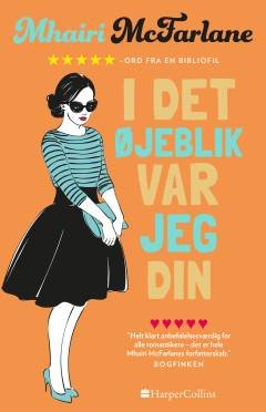 I det øjeblik, var jeg din
