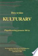 Den Trykte Kulturarv. Pligtaflevering Gennem 300 (Danish humanist texts and studies)