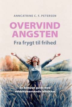 Overvind Angsten - Fra frygt til frihed